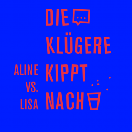 Die Klügere kippt nach, Lisa Catena, Aline Trede, Bartalk, Bern